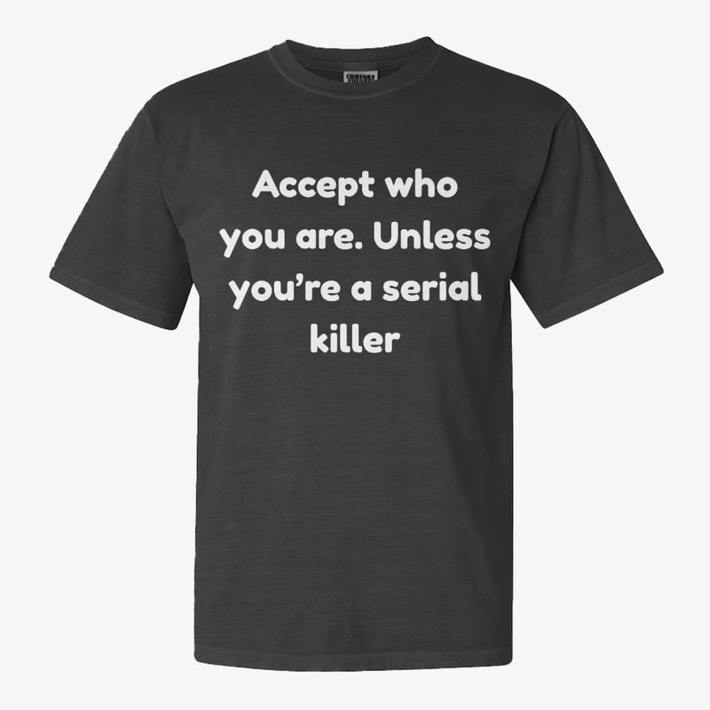 Accept who you are.