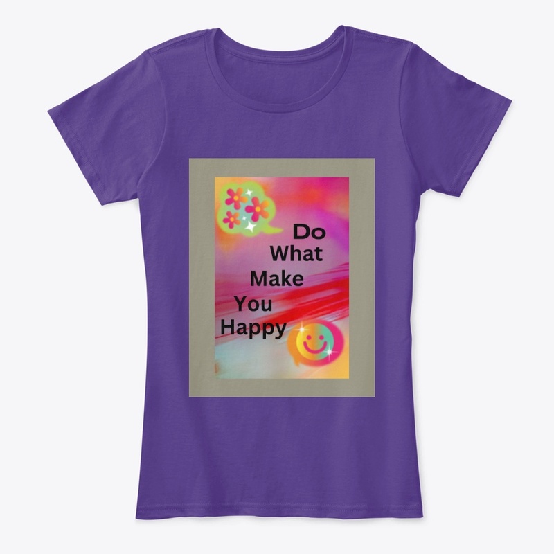 Do what make you happy