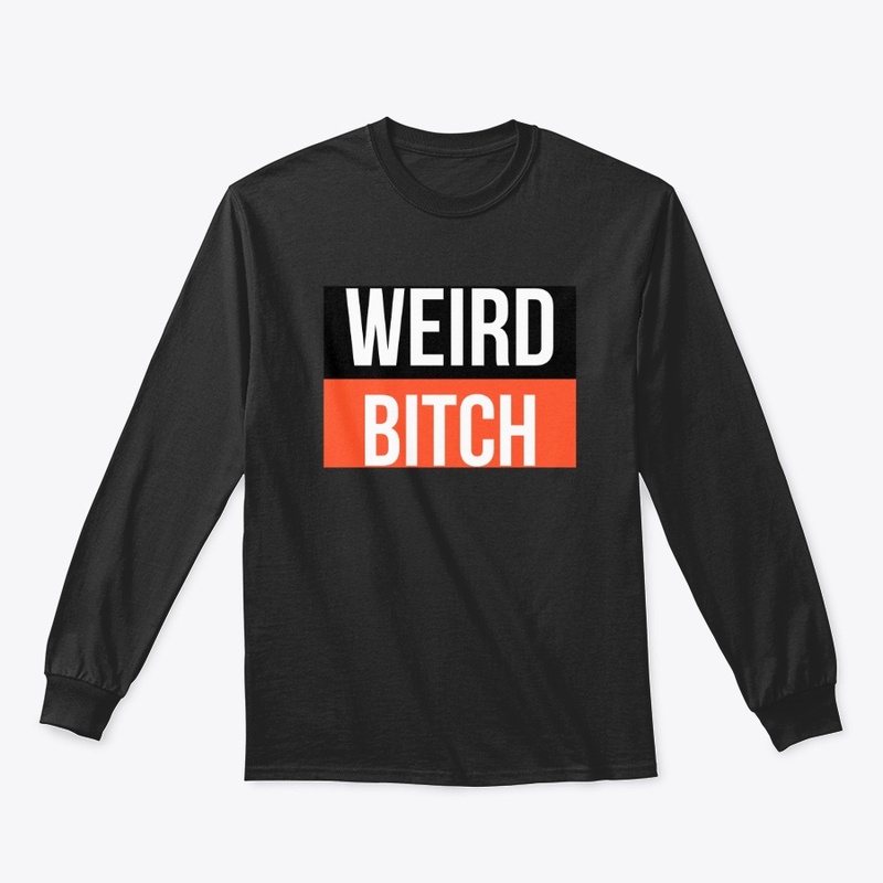 Weird Bitch