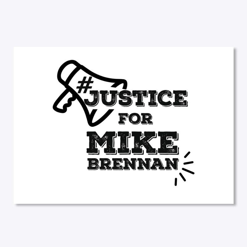 #JUSTICE FOR MIKE BRENNAN