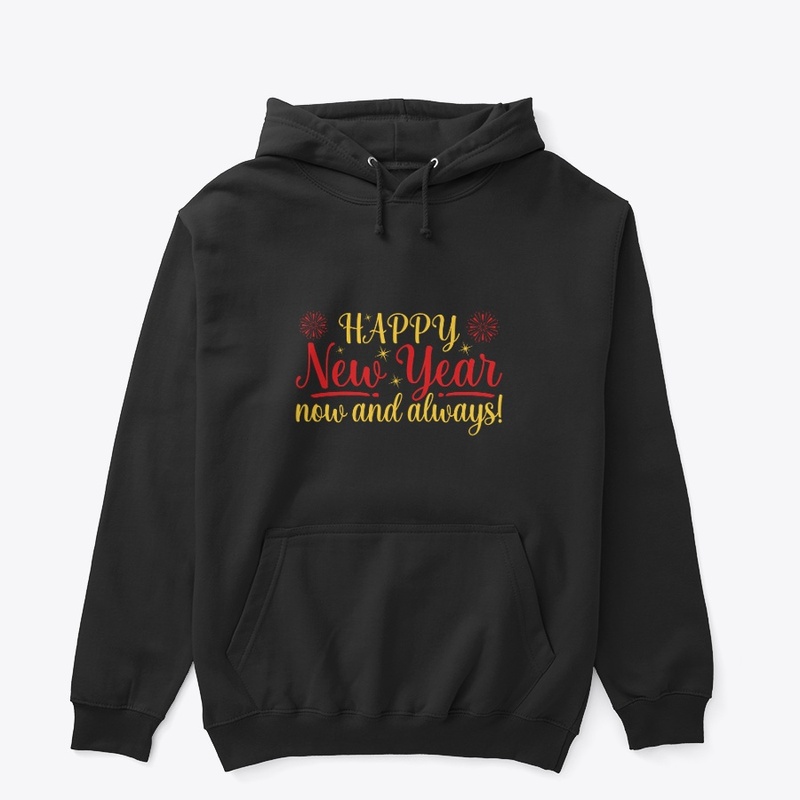 Happy New Year now and always T Shirt 