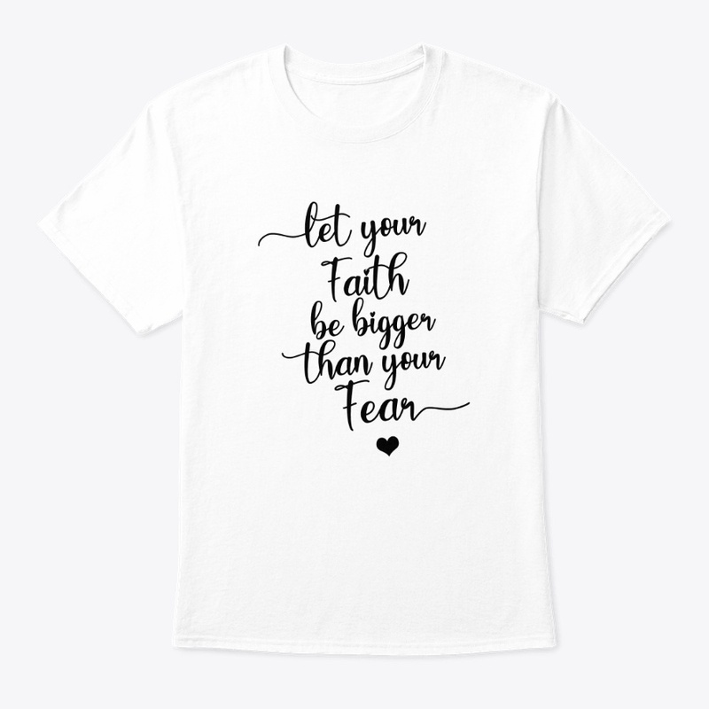 Let Your Faith Be Bigger Than Your Fear