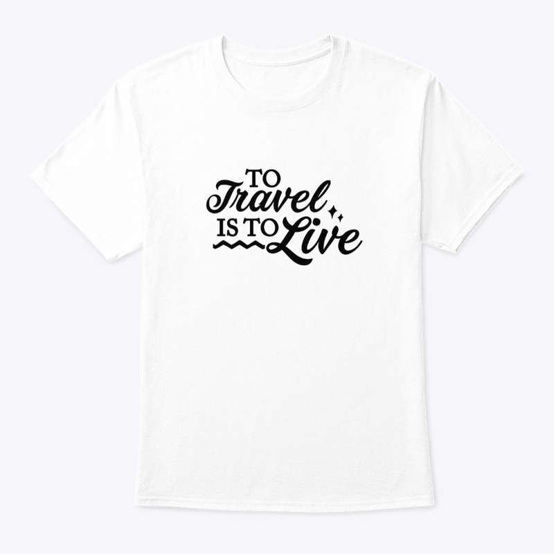 To travel is to live