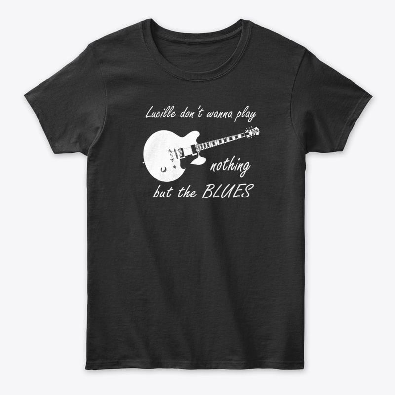 Lucille plays only Blues