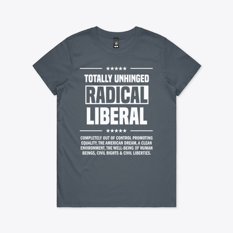 Totally Unhinged Radical Liberal!