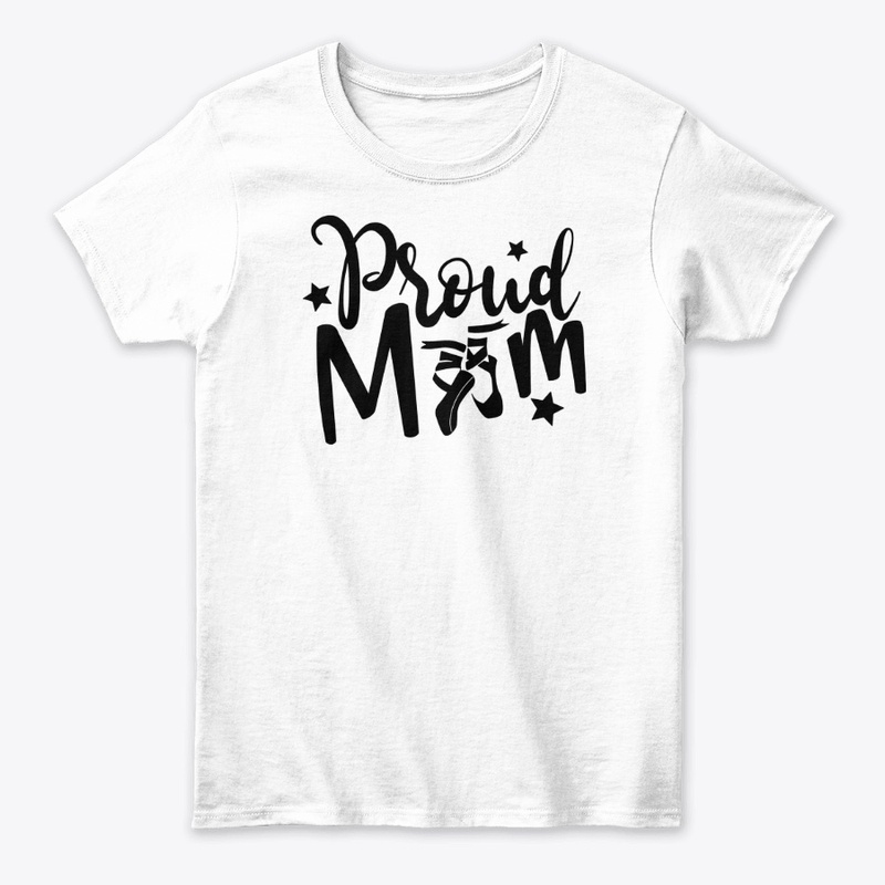Proud mom Ballerina Cute Gift