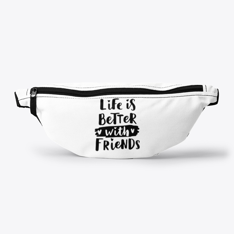 Life_is_Better_with_Friends Edition Tee