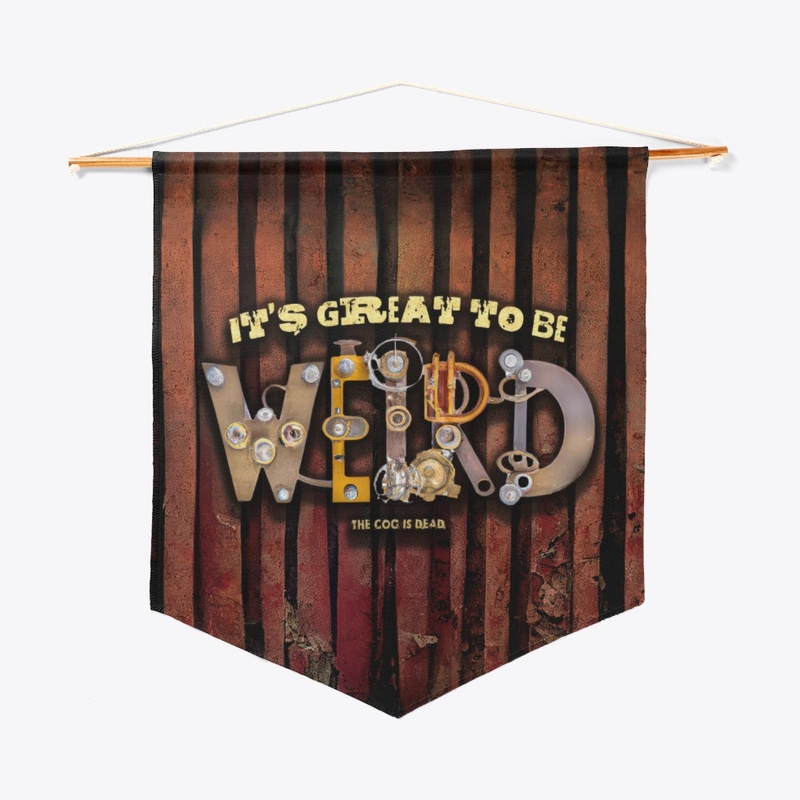 "It's Great to be Weird" Pennant