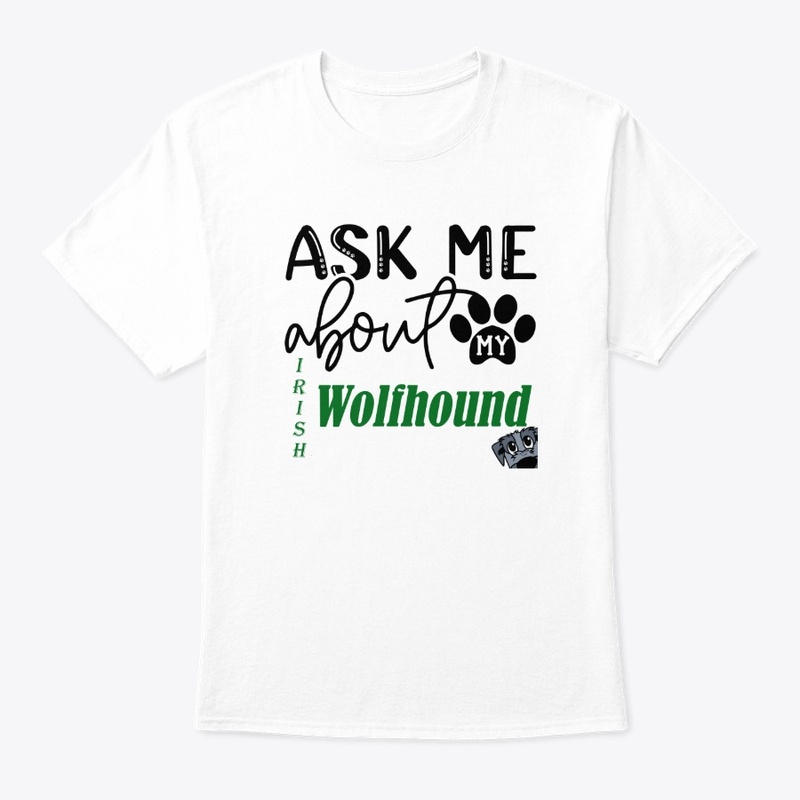 Ask Me About My Wolfhound!