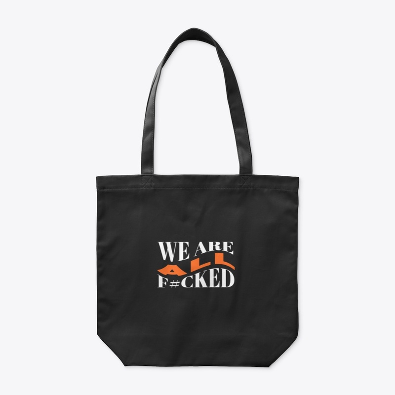 WE ARE ALL F#CKED