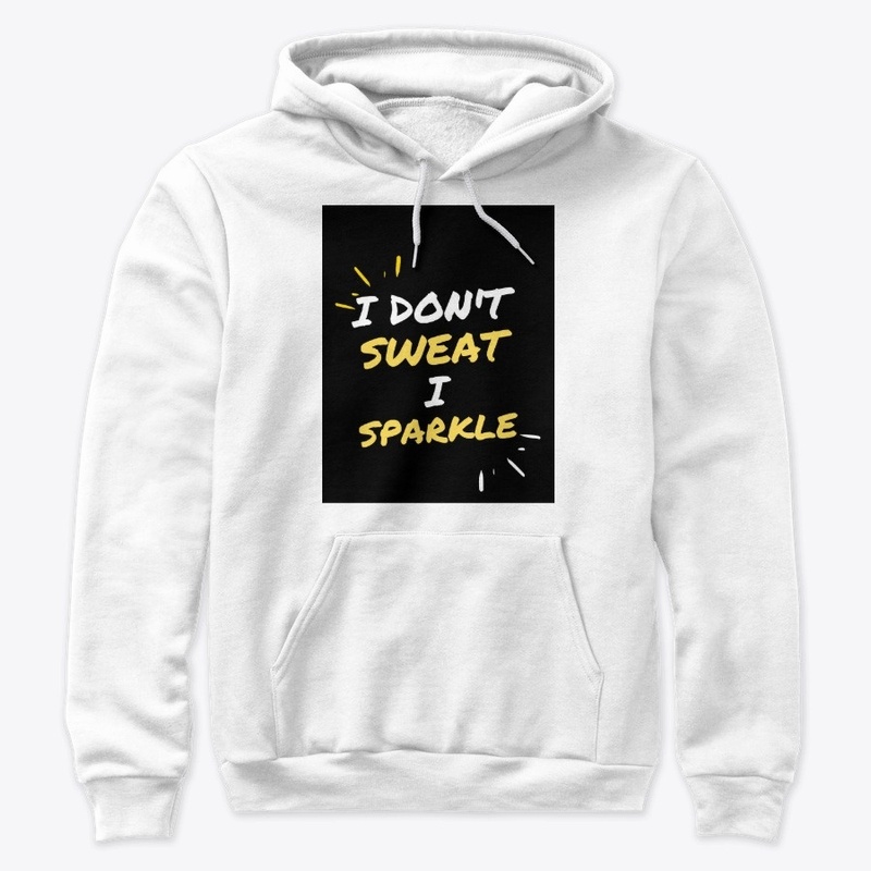  Fitness Quote - I Don't Sweat I Sparkle