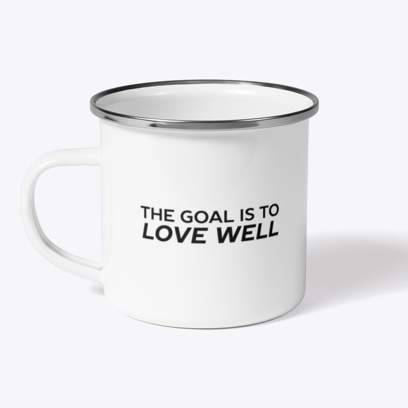 The Goal is to Love Well (Logo Black)