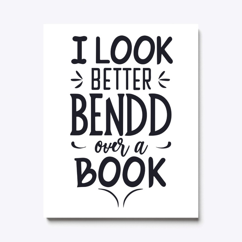 i look better bent over a book