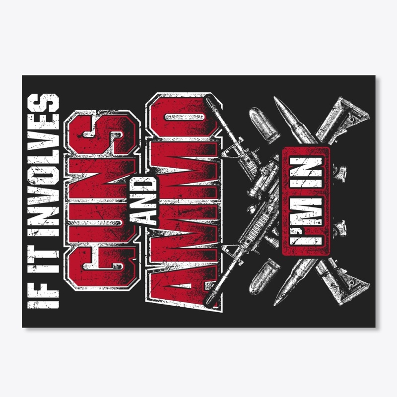 PATRIOTIC - IF IT INVOLVES GUNS M 0059