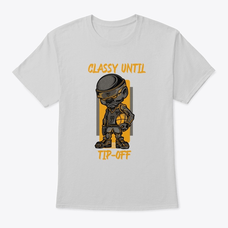 Classy Until Tip Off