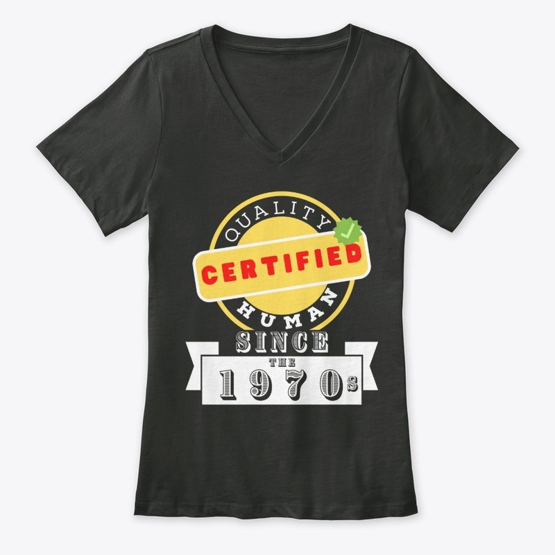 Certified Quality Human Since The 1970s