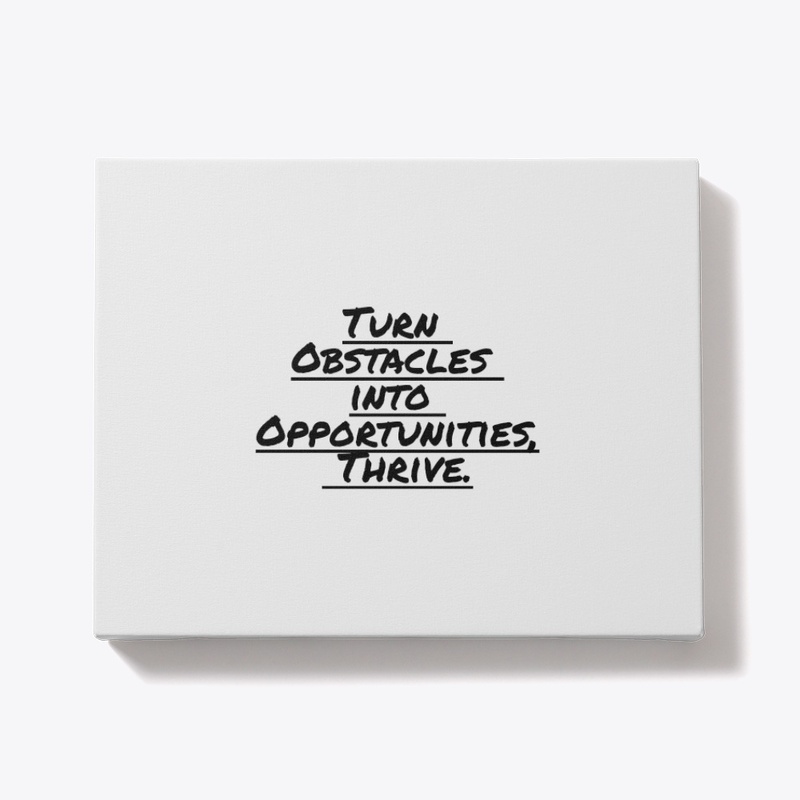Turn Obstacles into Opportunities,Thrive