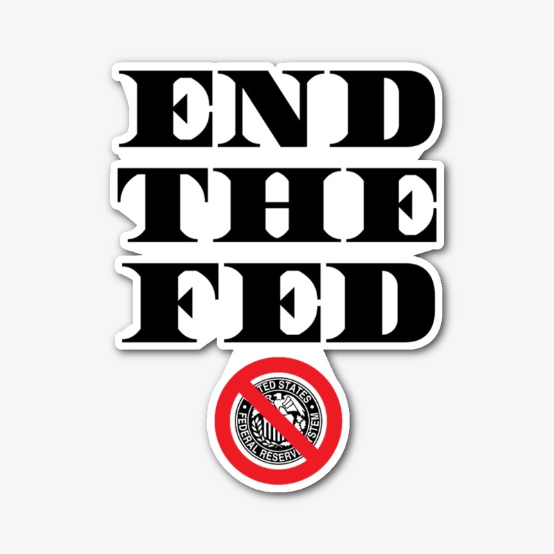 END THE FED - BOLD