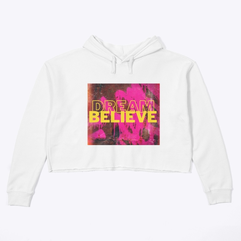 Believe and dream 