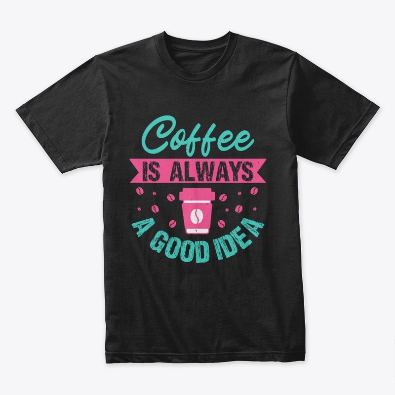 Coffee is always a good idea