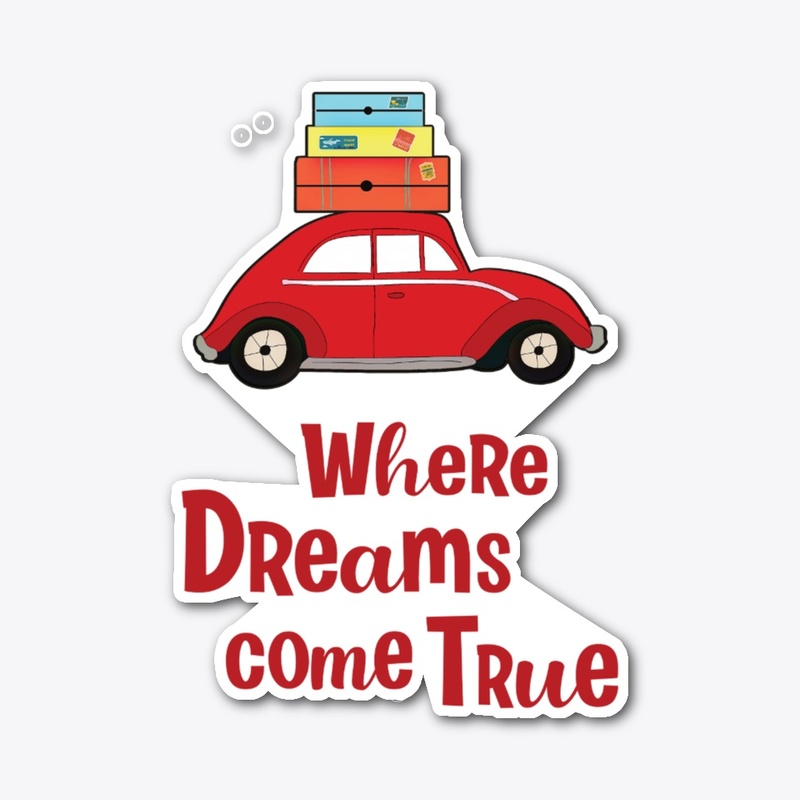 Where dreams come true 