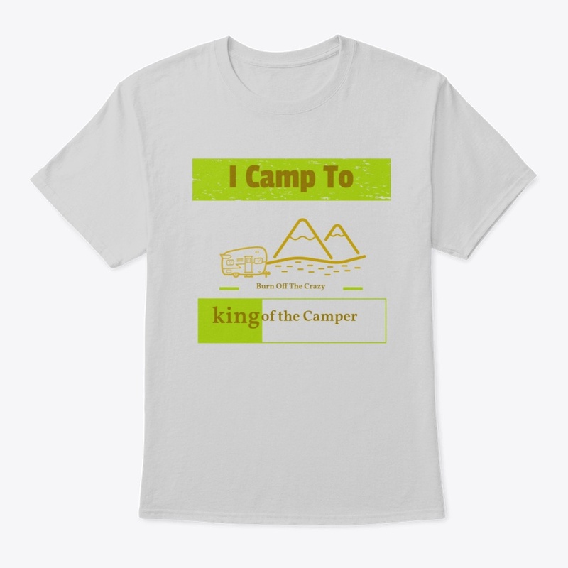 FOR Camping Life LOVERS "KING OF CAMP...
