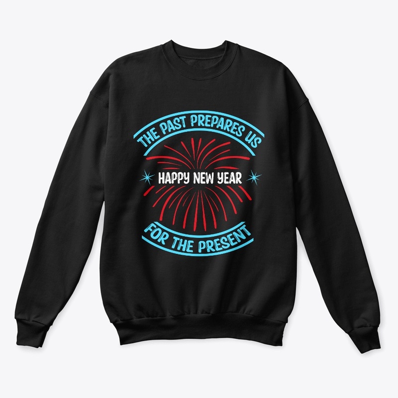 The past prepares us for the present Tee