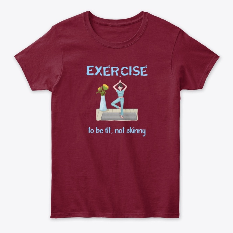 Exercise to be fit not skinny