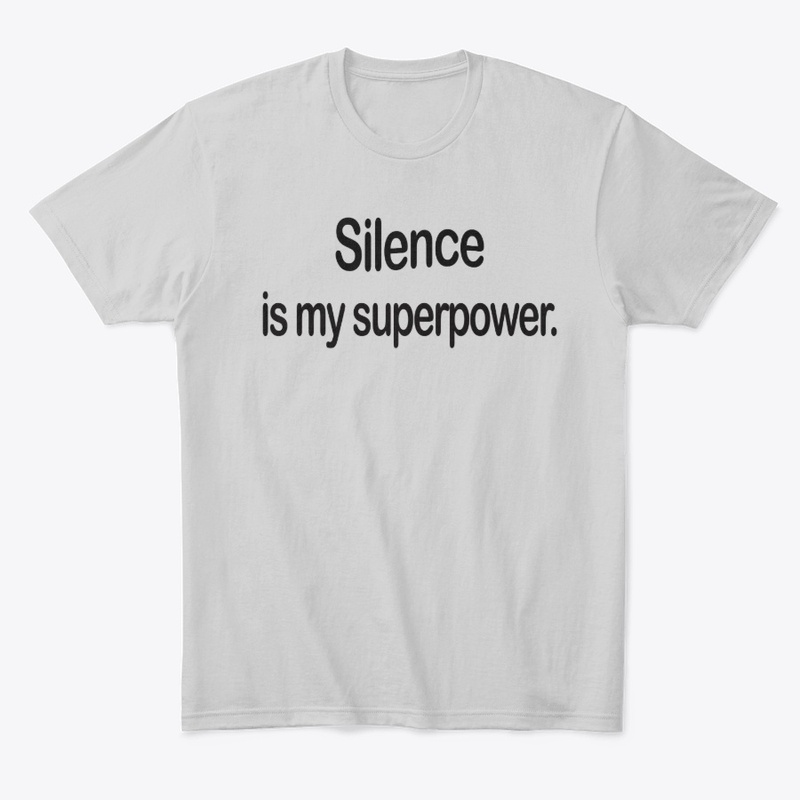 Silence is my superpower