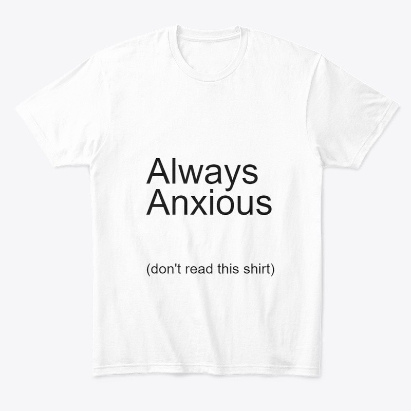 Always anxious 