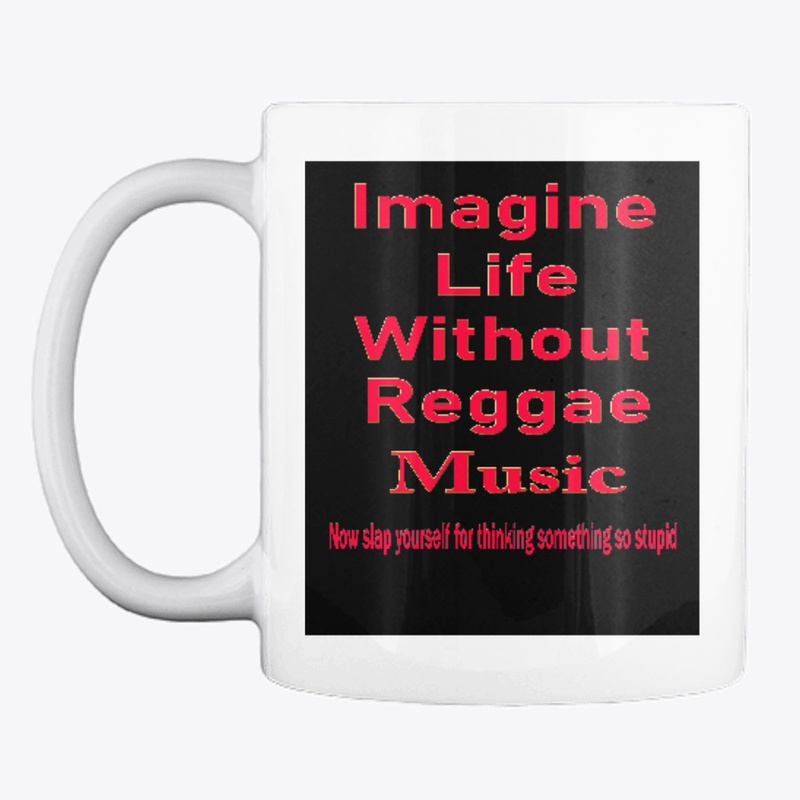 Imagine life without reggae music-Slap