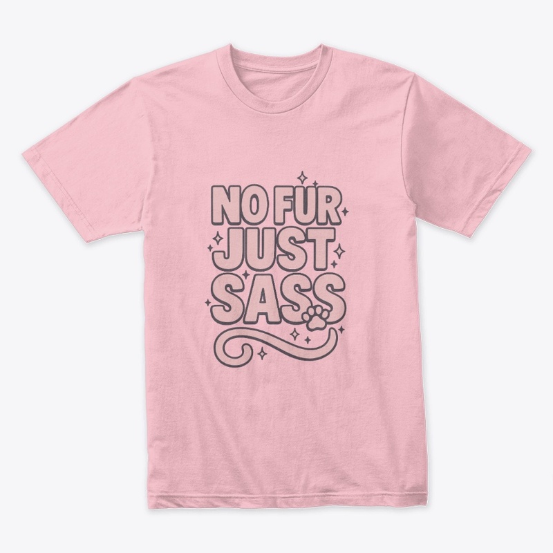 No Fur, Just Sass – Sphynx Cat Quote  