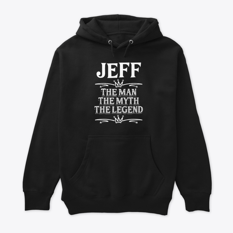 JEFF The Man The Myth The Legend