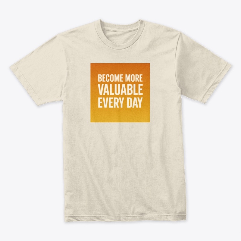 BECOME MORE VALUABLE EVERYDAY COLLECTION