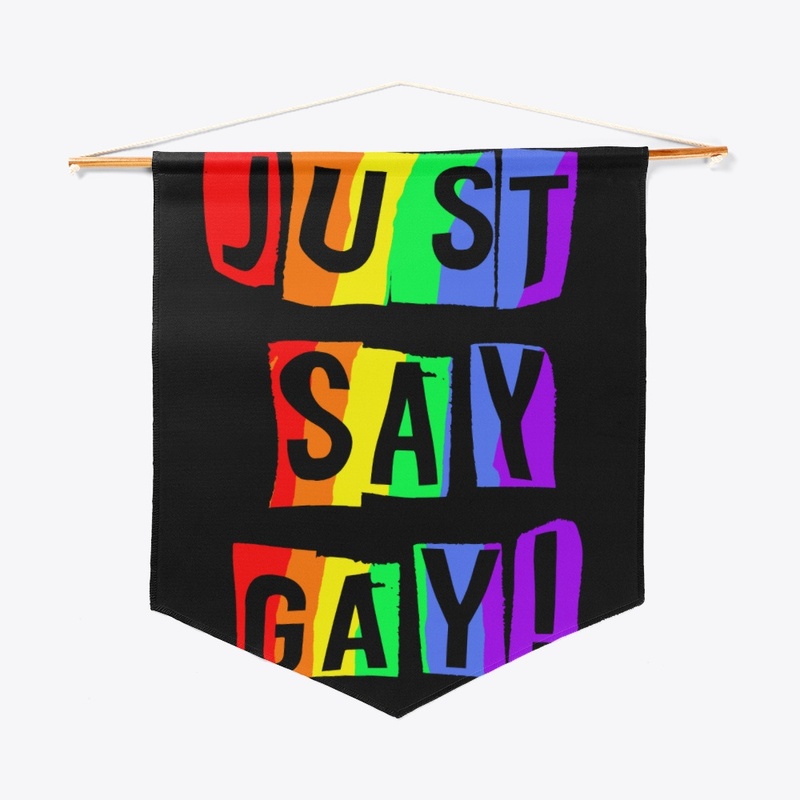 Just Say Gay!
