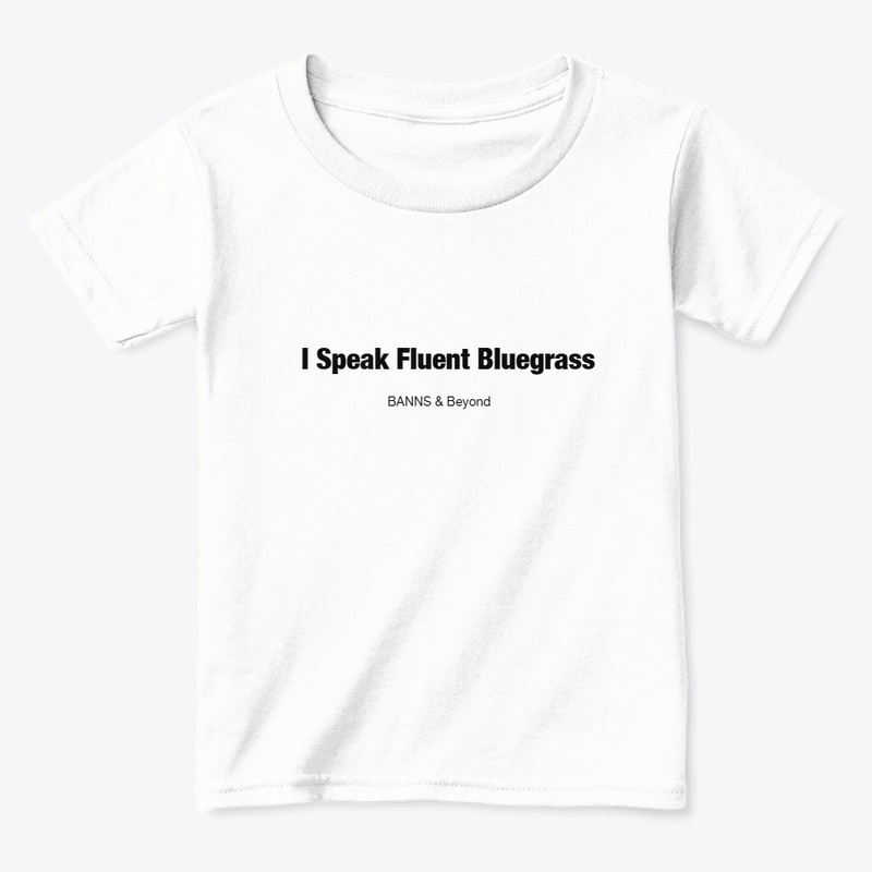 I Speak Fluent Bluegrass!
