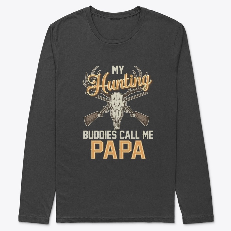 Hunting buddies call me papa