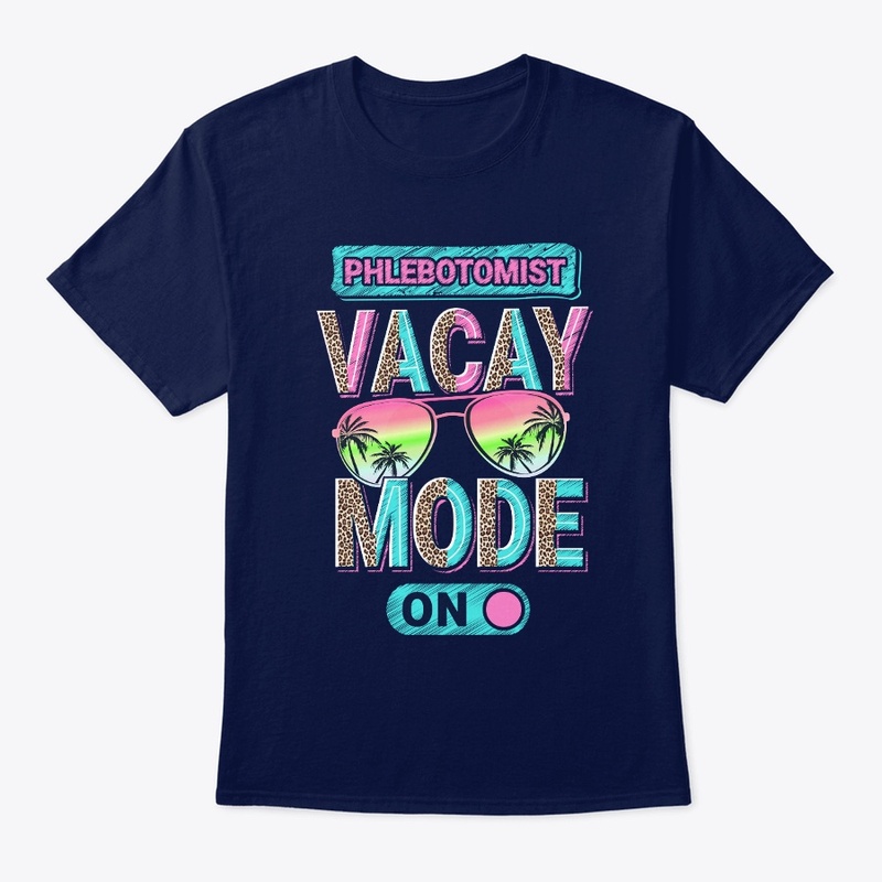 Phlebotomist Vacay Mode Shirt  