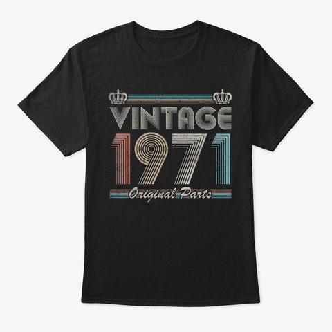 49 Th Birthday Gift Retro Vintage 1971 Or Black T-Shirt Front