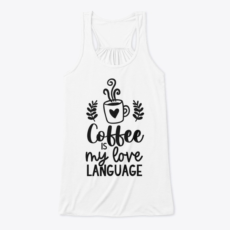 Coffee is my Love Language