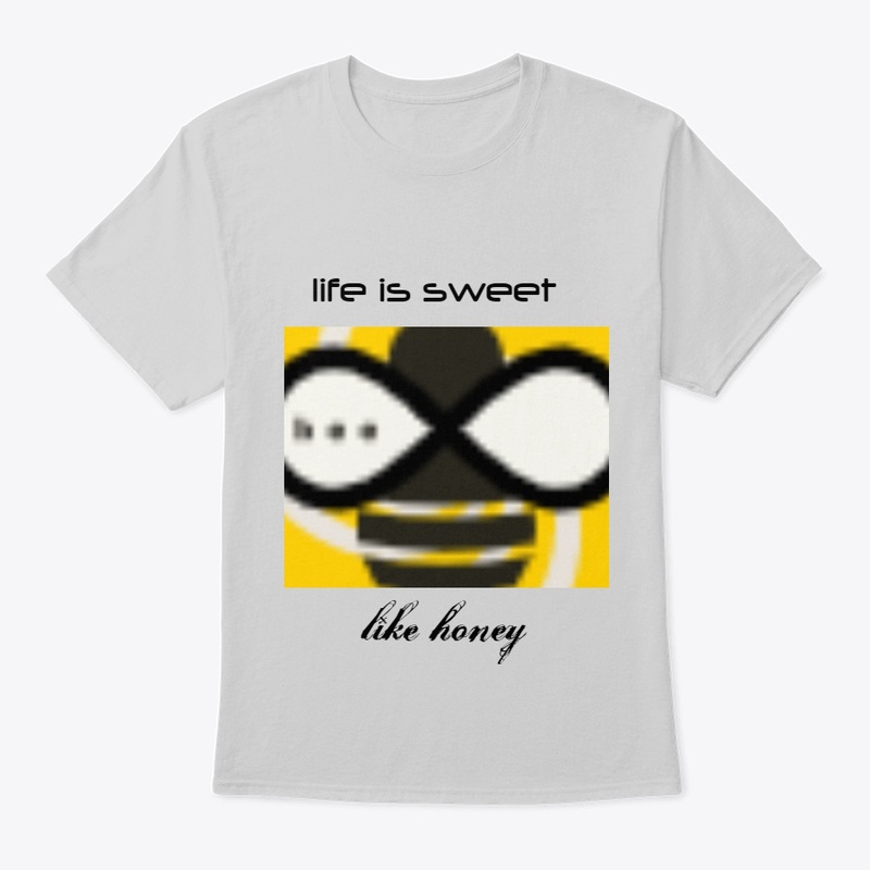 LIFE IS SWEET LIKE HONEY