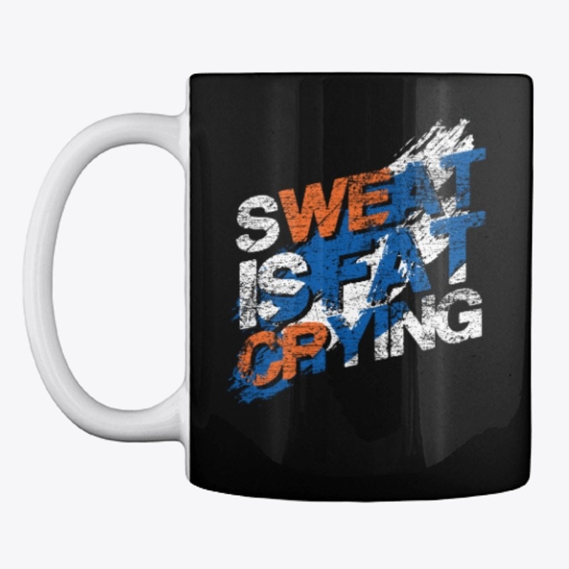 Sweat Is Fat Crying