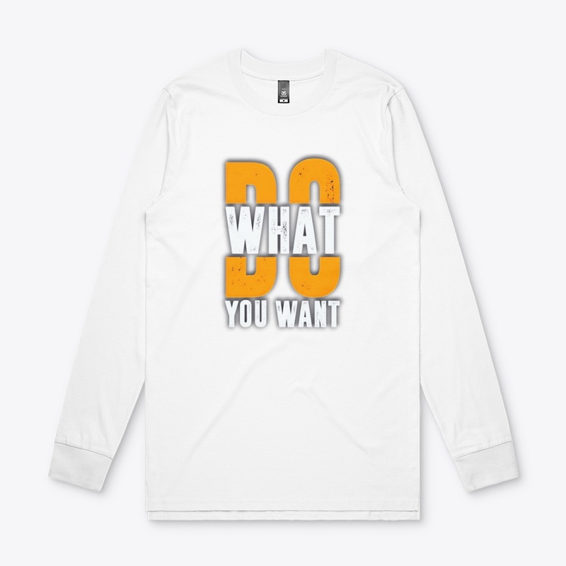 Do What You Want tshirt graphic design 