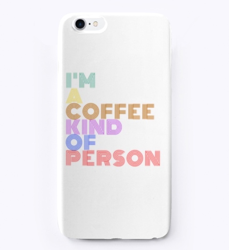 Coffee Kind Of Person