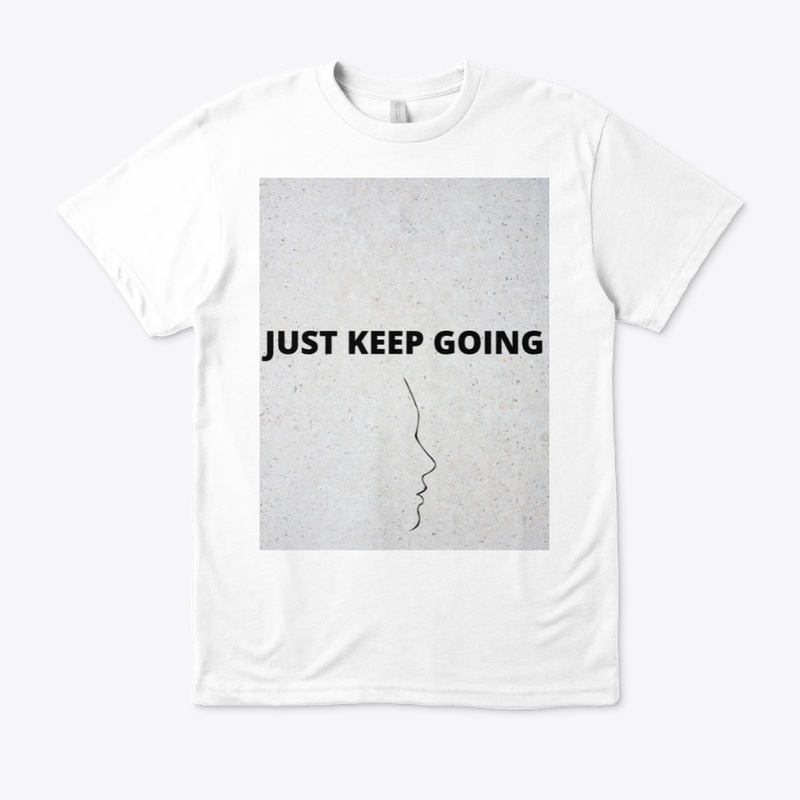 JUST KEEP GOING
