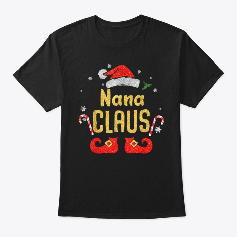 Nana  Claus Matching Christmas shirt
