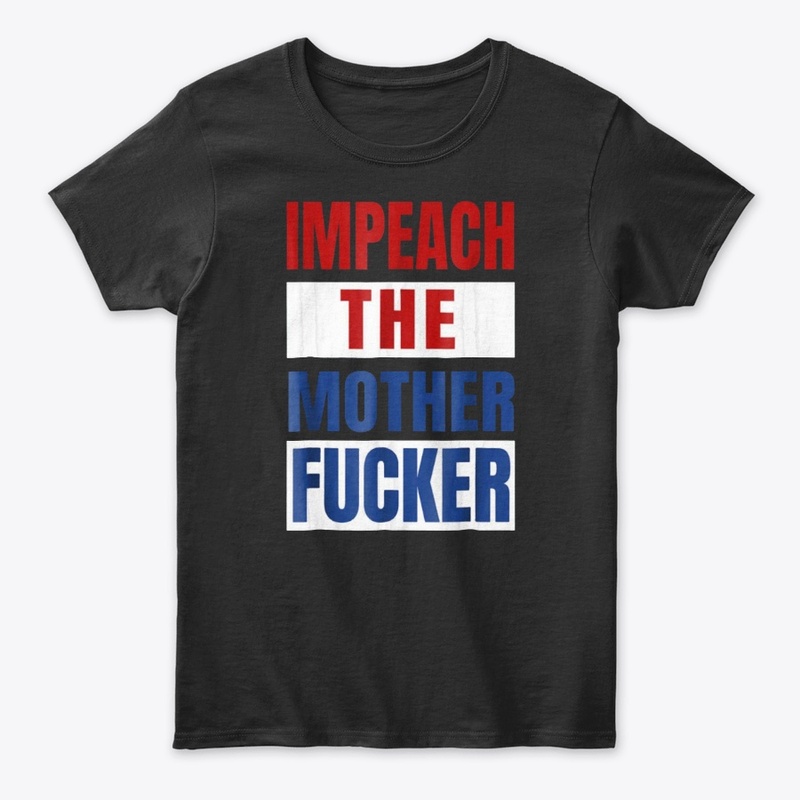 Impeach the Mother Fucker Shirt 