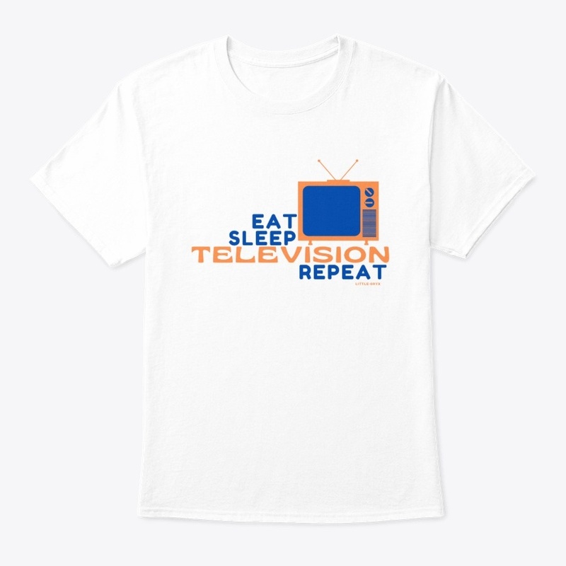 Eat Sleep Television Repeat 
