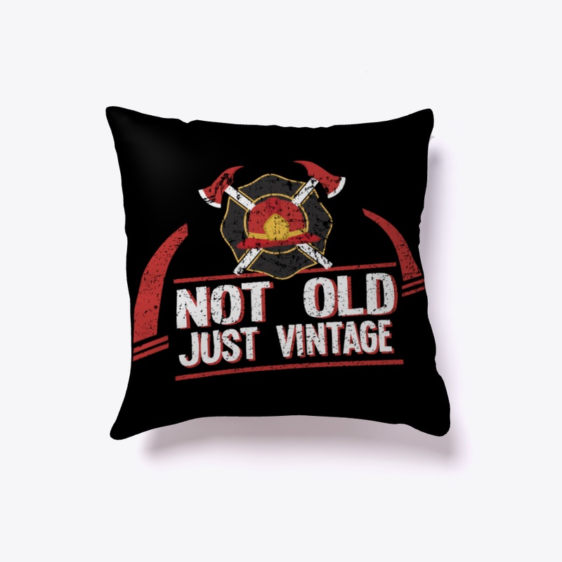 Retired Firefighter Not Old Just Vintage