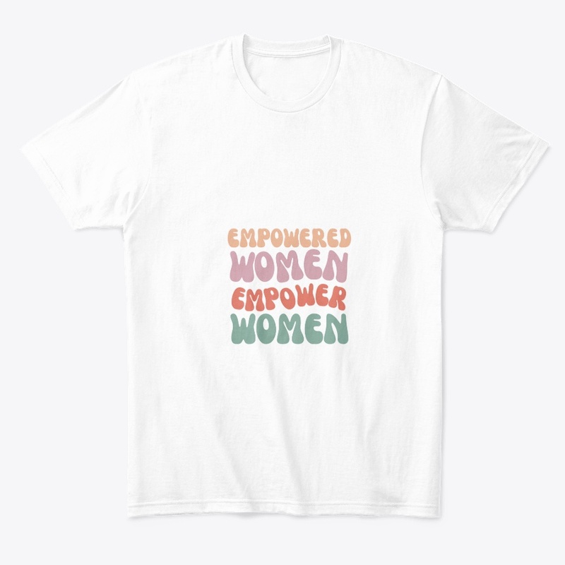 "Empowered Women Empower Women"